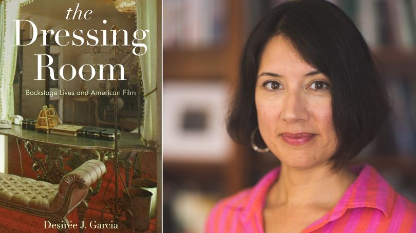 Professor Desirée Garcia and The Dressing Room: Backstage Lives and American Film