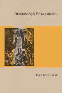 Dostoevsky’s Provocateurs