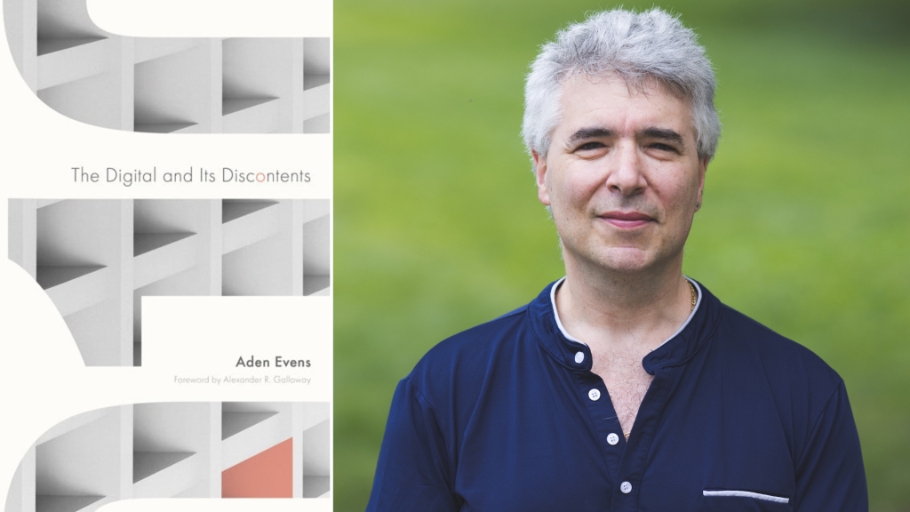 Aden Evens (photo by Katie Lenhart) and his book, The Digital and Its Discontents (University of Minnesota Press)